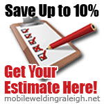 Mobile Welding  Estimate, Prices, Cost, and Welding  Rates in Raleigh North Carolina