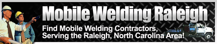 Mobile Welding in Raleigh North Carolina. Find Mobile Welding Contractors and Mobile Welding Companies serving in or near Raleigh NC Area.